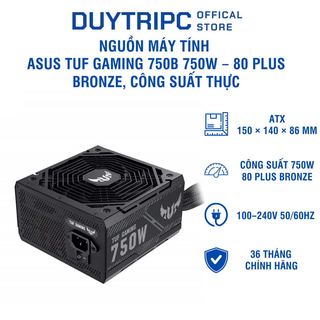 Nguồn máy tính ASUS TUF GAMING 750B 750W – 80 Plus Bronze, công suất thực, ổn định cao